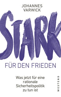 Stark für den Frieden - Johannes Varwick - E-Book