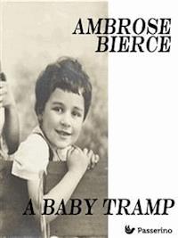 A Baby Tramp - Ambrose Bierce - E-Book