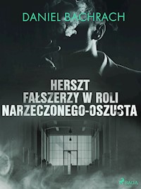 Herszt fałszerzy w roli narzeczonego-oszusta - Daniel Bachrach - E-Book