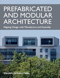 Prefabricated and Modular Architecture - William Hogan-O'Neill - E-Book