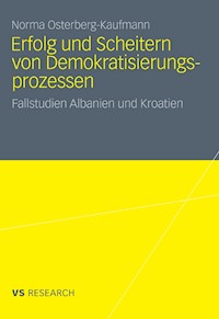 Erfolg und Scheitern von Demokratisierungsprozessen - Norma Osterberg-Kaufmann - E-Book