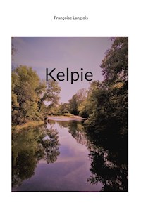 Kelpie - Françoise Langlois - E-Book