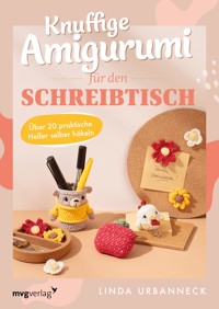 Knuffige Amigurumi für den Schreibtisch - Linda Urbanneck - E-Book