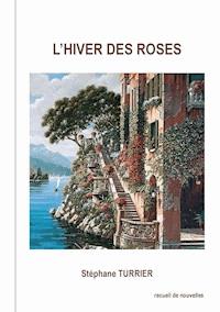 L'hiver des roses - Stéphane Turrier - E-Book
