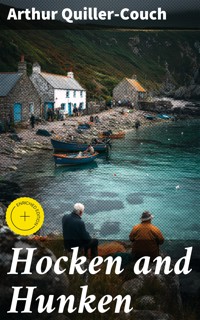 Hocken and Hunken - Arthur Quiller-Couch - E-Book
