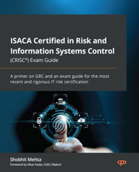 ISACA Certified in Risk and Information Systems Control (CRISC®) Exam Guide - Shobhit Mehta - E-Book