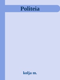 Politeia. Eine politische Theorie in Polylogform - Kolja Mertz - E-Book