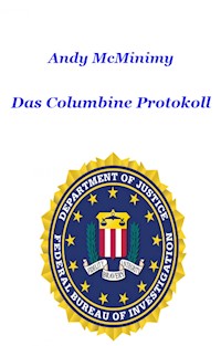 Das Columbine Protokoll - Andy McMinimy - E-Book