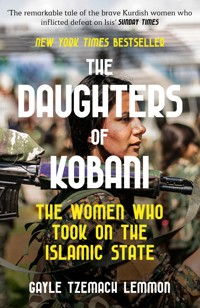 THE DAUGHTERS OF KOBANI - Gayle Tzemach Lemmon - E-Book