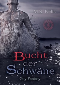 Bucht der Schwäne - M.S. Kelts - E-Book