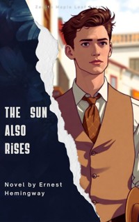 The Sun Also Rises - Ernest Hemingway - kostenlos E-Book