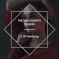 The Thousandth Woman - E. W. Hornung - Hörbuch