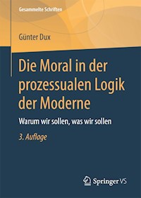 Die Moral in der prozessualen Logik der Moderne - Günter Dux - E-Book