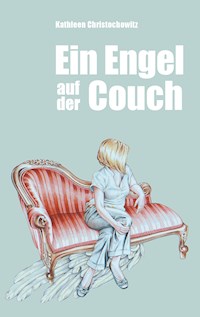 Ein Engel auf der Couch - Kathleen Christochowitz - E-Book
