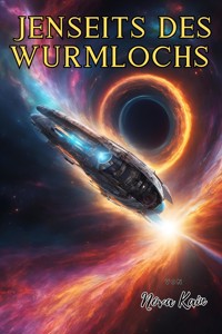 Jenseits des Wurmlochs - Nova Kain - E-Book