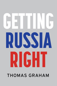 Getting Russia Right - Thomas Graham - E-Book