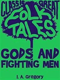 Gods And Fighting Men - I. A. Gregory - E-Book