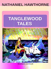 Tanglewood Tales - Nathaniel Hawthorne - E-Book