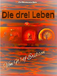 Die drei Leben - Wolf Eriksen - E-Book