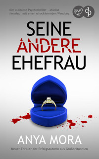 Seine andere Ehefrau | Ein absolut fesselnder Psychothriller mit einer schockierenden Wendung - Anya Mora - E-Book
