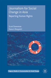 Journalism for Social Change in Asia - Scott Downman - E-Book