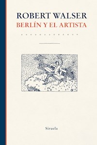 Berlín y el artista - Robert Walser - E-Book