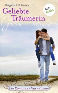 Geliebte Träumerin - Brigitte D'Orazio - E-Book