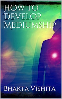 How to Develop Mediumship - Bhakta Vishita - E-Book