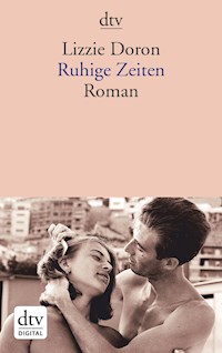Ruhige Zeiten - Lizzie Doron - E-Book