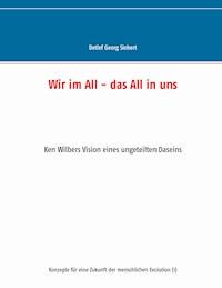 Wir im All - das All in uns - Detlef Georg Siebert - E-Book