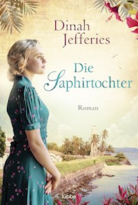 Die Saphirtochter - Dinah Jefferies - E-Book
