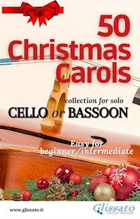 50 Christmas Carols for solo Cello or Bassoon - Various Authors - E-Book