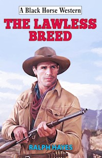 Lawless Breed - Ralph Hayes - E-Book
