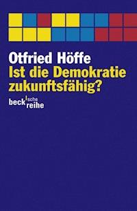 Ist die Demokratie zukunftsfähig? - Otfried Höffe - E-Book