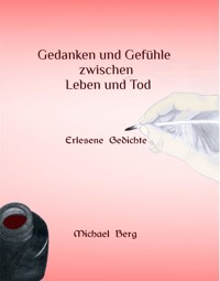 Gedanken und Gefühle zwischen Leben und Tod - Michael Berg - E-Book