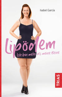 Lipödem - Ich bin mehr als meine Beine - Isabel García - E-Book