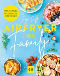 Airfryer for Family - Tanja Dusy - E-Book