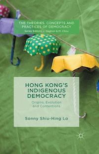 Hong Kong's Indigenous Democracy - Sonny Shiu Hing Lo - E-Book
