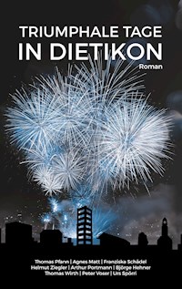 Triumphale Tage in Dietikon - Thomas Pfann - E-Book