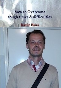 how to Overcome tough times & difficulties - Hajro Jasmin - kostenlos E-Book