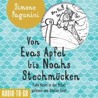 Von Evas Apfel bis Noahs Stechmücken - Fake News in der Bibel (ungekürzt) - Simone Paganini - Hörbuch