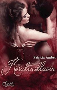 Kosakensklavin - Patricia Amber - E-Book