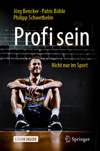 Profi sein - Nicht nur im Sport - Jörg Bencker - E-Book