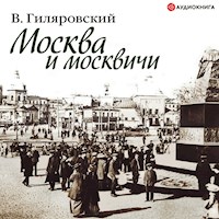 Москва и москвичи - Владимир Гиляровский - Hörbuch
