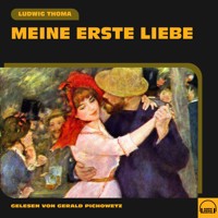 Meine erste Liebe - Ludwig Thoma - Hörbuch