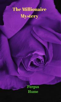 The Millionaire Mystery - Fergus Hume - E-Book