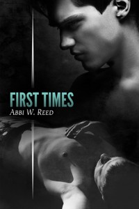 First Times - Abbi W. Reed - E-Book