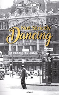 Not Strictly Dancing - Richard Rose - E-Book
