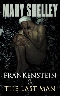 Frankenstein & The Last Man - Mary Shelley - E-Book
