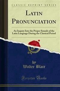 Latin Pronunciation - Walter Blair - E-Book